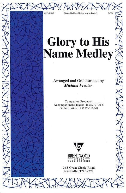Glory To His Name Medley SATB