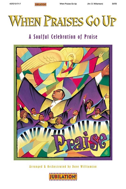When Praises Go Up SATB