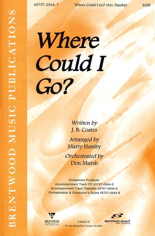Where Could I Go? SATB