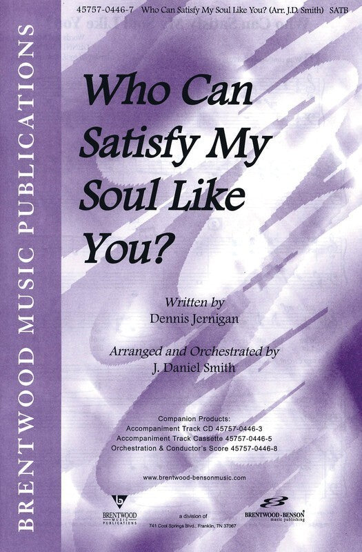 Who Can Satisfy My Soul Like You SATB