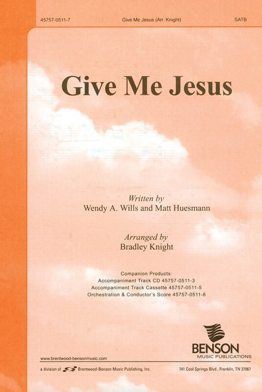 Give Me Jesus SATB