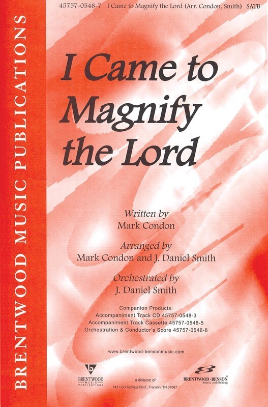I Came To Magnify The Lord SATB