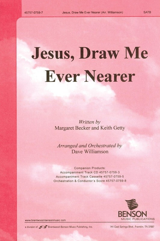 Jesus Draw Me Ever Nearer SATB