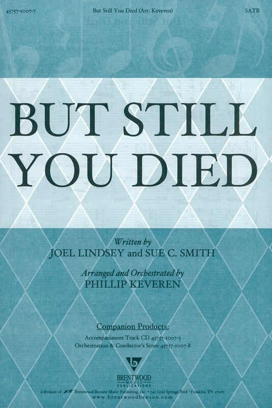 But Still You Died SATB