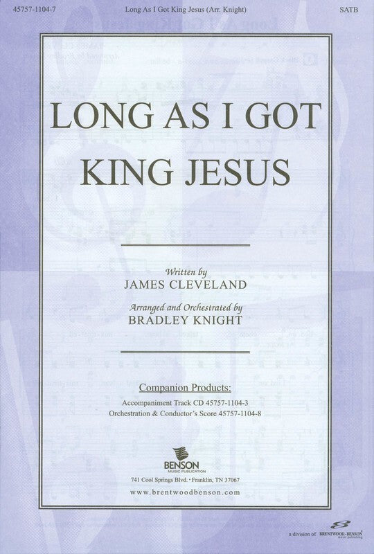 Long As I Got King Jesus SATB
