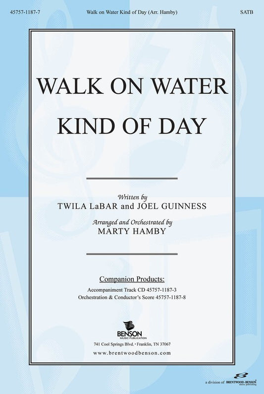 Walk On Water Kind Of Day SATB