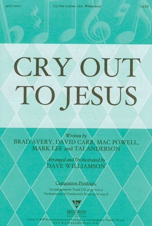 Cry Out To Jesus SATB
