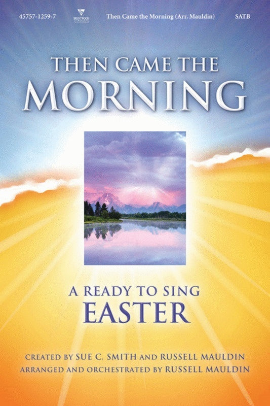 Then Came The Morning SATB