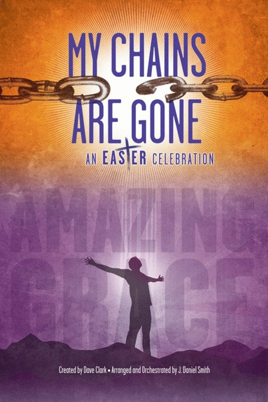 My Chains Are Gone Choral Book SATB