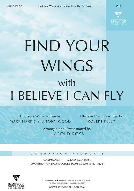 Find Your Wings/I Believe I Can Fly SATB