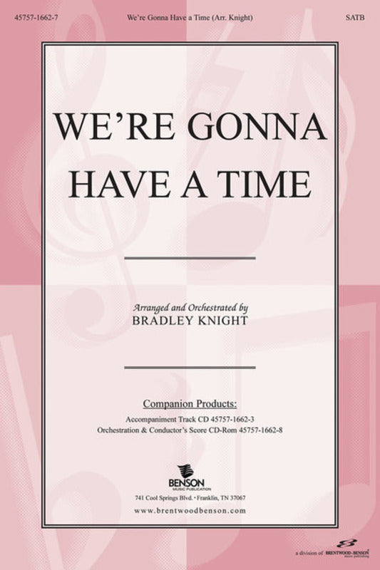 Were Gonna Have A Time SATB