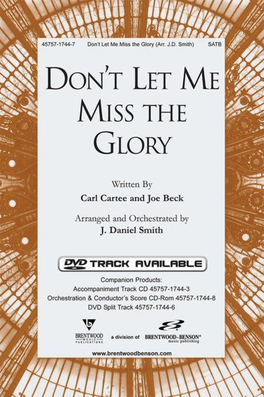 Dont Let Me Miss The Glory SATB
