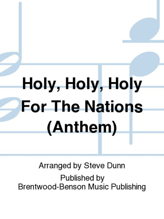 Holy Holy Holy For Nations SATB