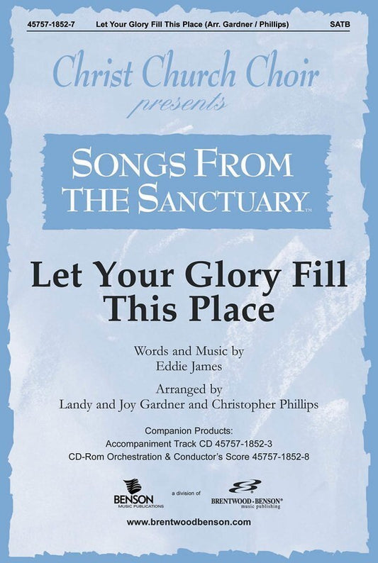 Let Your Glory Fill This Place SATB