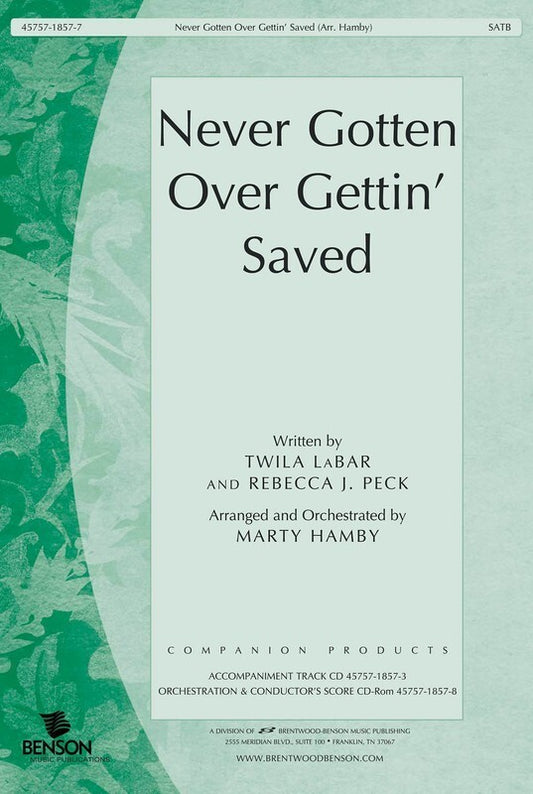 Never Gotten Over Gettin SATB