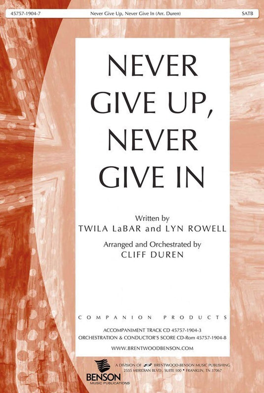 Never Give Up Never Give In SATB
