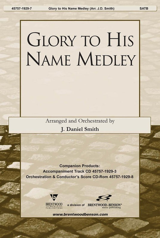 Glory To His Name Medley SATB