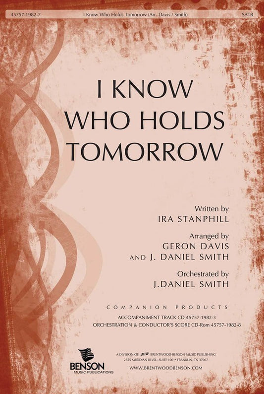 I Know Who Holds Tomorrow SATB