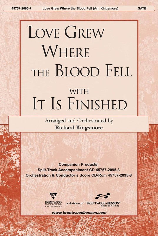 Love Grew Where The Blood Fell SATB