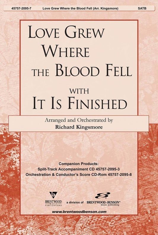 Love Grew Where The Blood Fell SATB