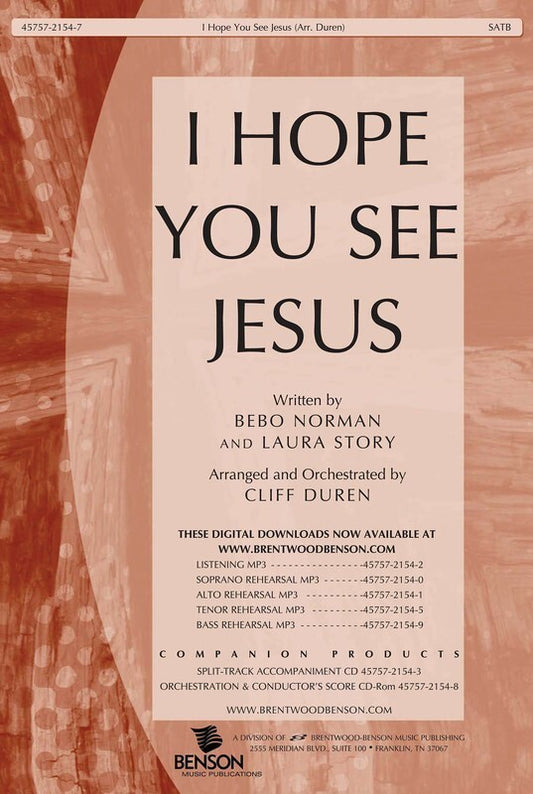 I Hope You See Jesus SATB