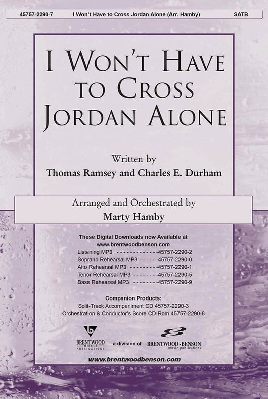Wont Have To Cross Jordan Alone SATB