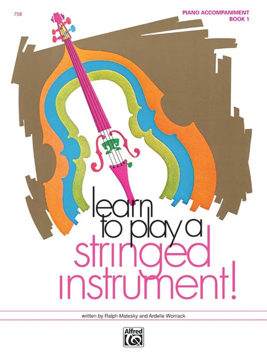 Learn to Play a Stringed Instrument Book 1 with Piano Accompaniment
