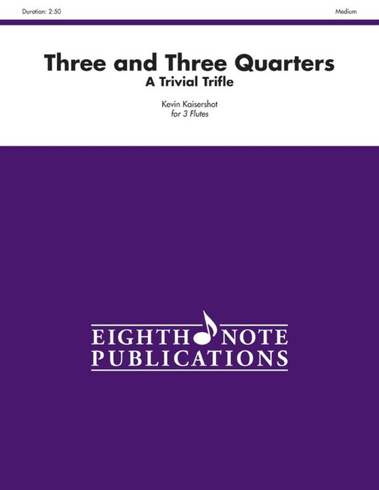 Three & Three Quarters - A Trivial Trifle for 3 Flutes