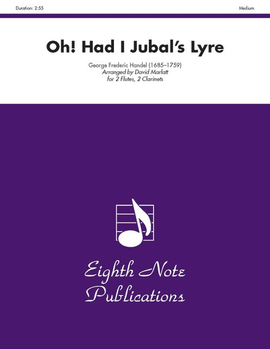 Oh! Had I Jubals Lyre 2 Flutes 2 Clarinets