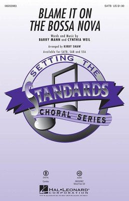 Blame It on the Bossa Nova SATB Choral Song by Kirby Shaw Hal Leonard