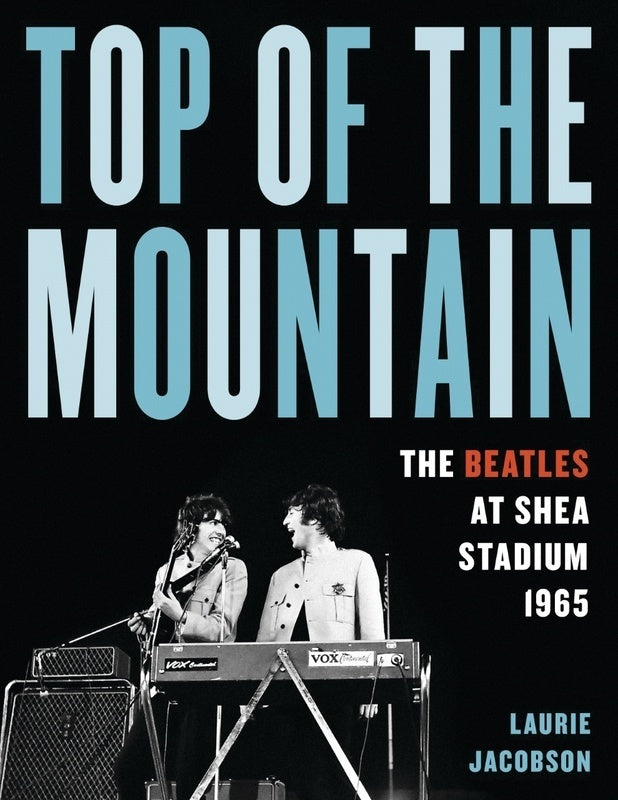 Top Of The Mountain The Beatles At Shea Stadium 1965 Hardcover Book