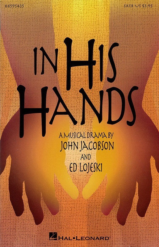 In His Hands (Musical Drama) SATB
