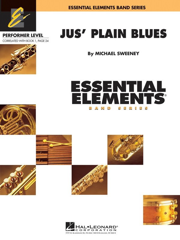 Jus' Plain Blues — Michael Sweeney, Concert Band Grade 1, Essential Elements Performer Level (Hal Leonard)