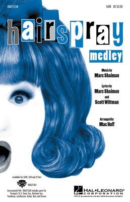 Hairspray Medley — SATB, arr. Huff (Hal Leonard)