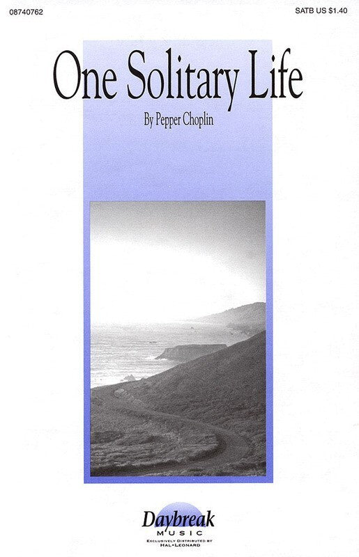 One Solitary Life   SATB
