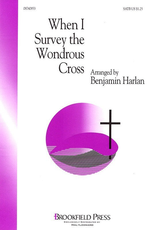 When I Survey The Wondrous Cross SATB