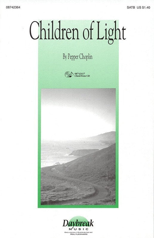 Children Of Light (Pepper Choplin) SATB
