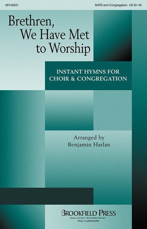 Brethren We Have Met To Worship SATB