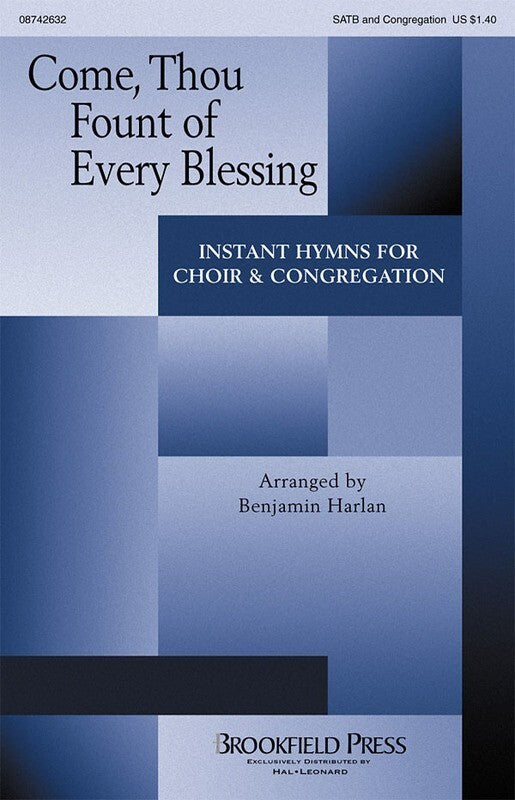 Come Thou Font Of Every Blessing SATB
