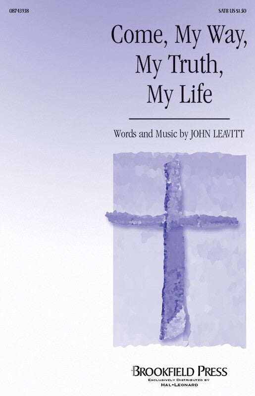 Come My Way My Truth My Life SATB