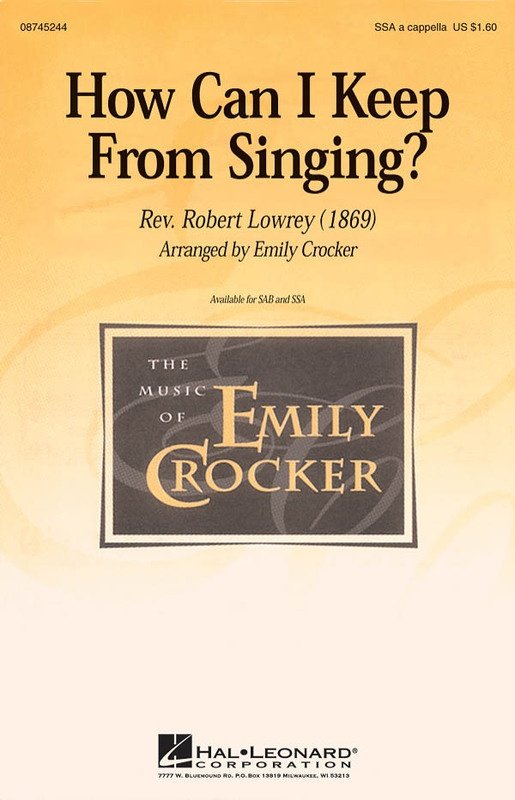 How Can I Keep from Singing — SAB A Cappella, arr. Emily Crocker (Hal Leonard)