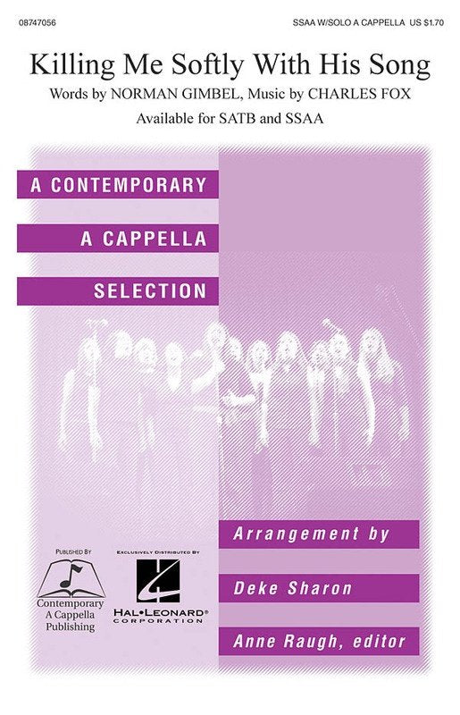 Killing Me Softly — SSAA A Cappella, arr. Deke Sharon (Hal Leonard)