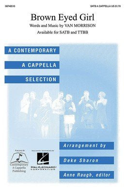 Brown Eyed Girl — SATB A Cappella, arr. Deke Sharon (Contemporary A Cappella Publishing)