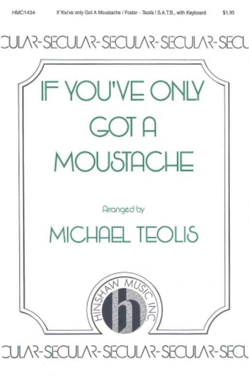 If Youve Only Got A Moustache Satb (Pod) Octavo