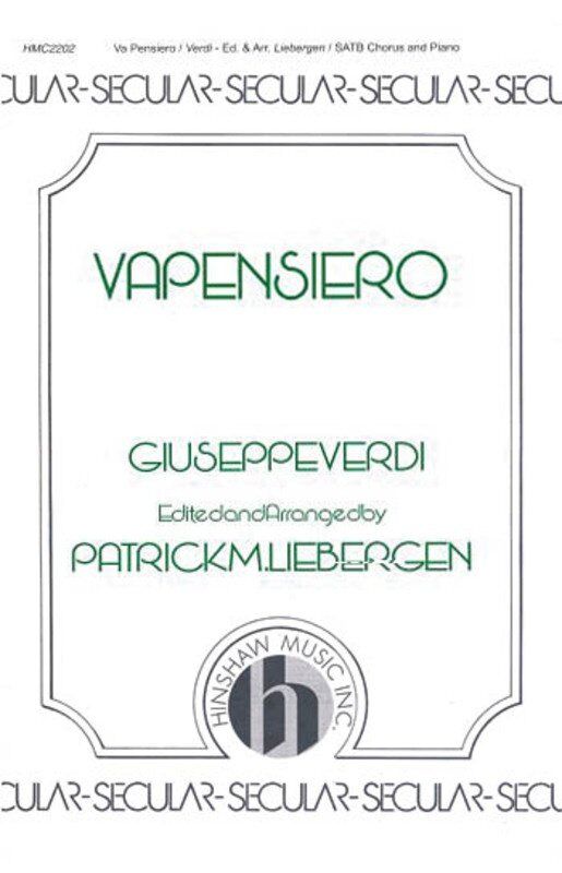 Va Pensiero SATB by Verdi, Arranged by Liebergen, Hinshaw Music, 16 Pages, Medium Advanced Choral with Italian Guide and Translation