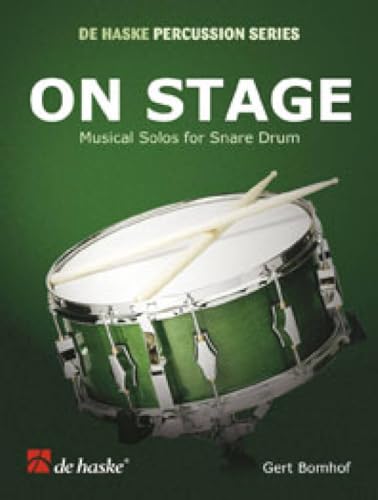 On Stage Musical Solos for Snare Drum by Gert Bomhof, 56 Pages, 25 Melodic Solos for Unaccompanied Performance