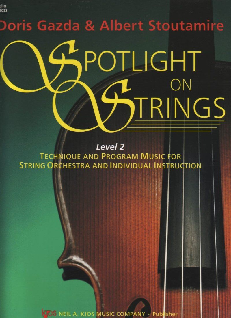 Spotlight on Strings Book 2 - Cello by Neil A. Kjos Music Company, 48 pages