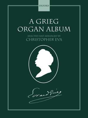 Grieg Organ Album - 14 Arrangements for Recitals and Church Use