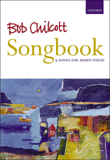 Bob Chilcott Songbook for SATB Choir