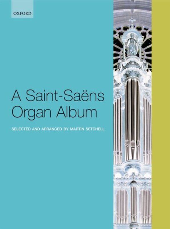 Saint-Saens Organ Album Arranged by Martin Setchell